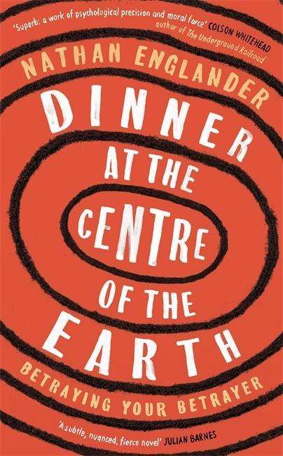 Cover for Nathan Englander · Dinner at the Centre of the Earth (Hardcover Book) (2017)