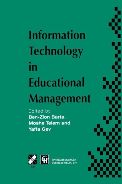 Cover for Ben-zion Barta · Information Technology in Educational Management (Paperback Bog) [Softcover Reprint of the Original 1st Ed. 1995 edition] (2013)