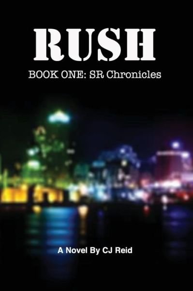 Cover for Cj Reid · Rush: Book One: Sr Chronicles (Paperback Book) (2012)