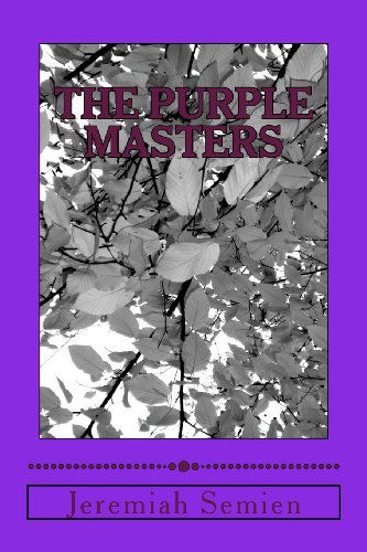 Cover for Jeremiah Semien · The Purple Masters (Taschenbuch) (2013)