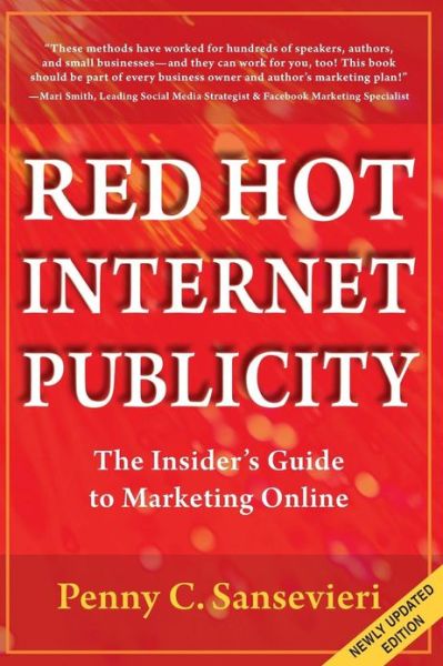 Cover for Penny C Sansevieri · Red Hot Internet Publicity: an Insider's Guide to Marketing Online (Paperback Book) (2013)