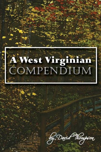 Cover for David Thompson · A West Virginian Compendium (Paperback Book) (2014)