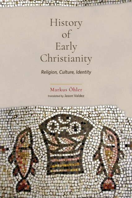 Cover for Markus Ohler · History of Early Christianity: Religion, Culture, Identity (Paperback Book) (2025)