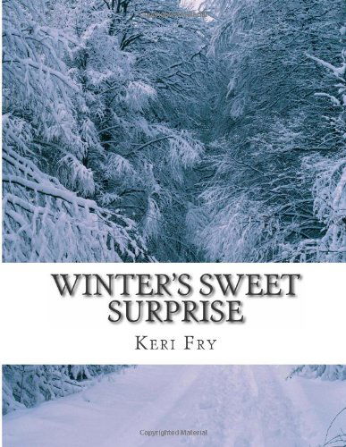 Cover for Keri Fry · Winter's Sweet Surprise (Paperback Book) (2013)