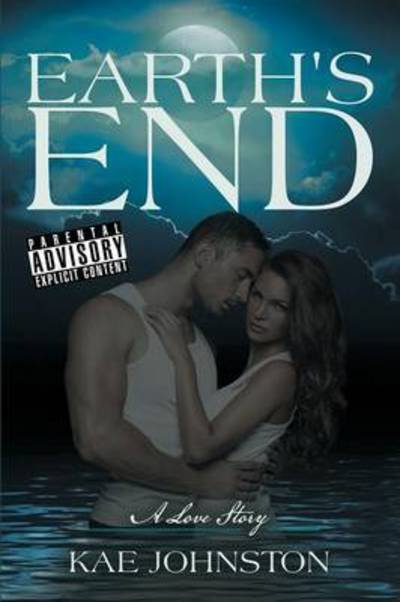 Cover for Kae Johnston · Earth's End: a Love Story (Paperback Book) (2015)
