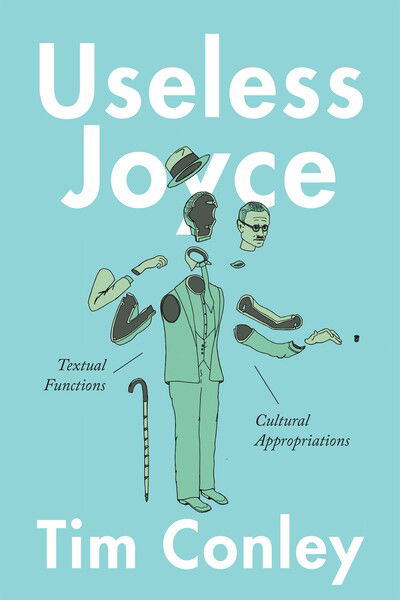 Cover for Tim Conley · Useless Joyce: Textual Functions, Cultural Appropriations (Paperback Book) (2020)