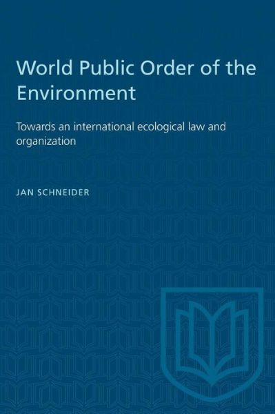 World Public Order of the Environment - Jan Schneider - Bøker - University of Toronto Press - 9781487580957 - 15. desember 1979