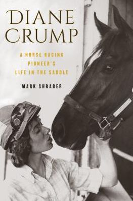 Cover for Mark Shrager · Diane Crump: A Horse-Racing Pioneer’s Life in the Saddle (Hardcover Book) (2020)