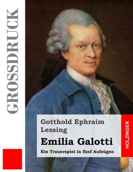 Cover for Gotthold Ephraim Lessing · Emilia Galotti (Grossdruck): Ein Trauerspiel in Funf Aufzugen (Taschenbuch) (2013)