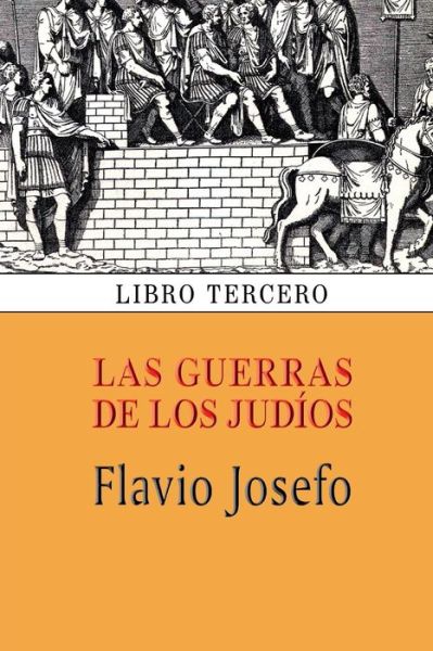 Cover for Flavio Josefo · Las Guerras De Los Judios (Libro Tercero) (Pocketbok) (2013)