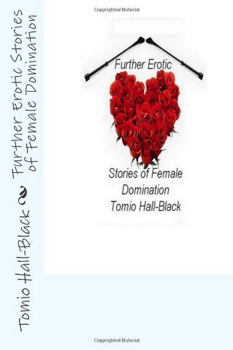 Cover for Tomio Hall-black · Further Erotic Stories of Female Domination (Pocketbok) (2013)