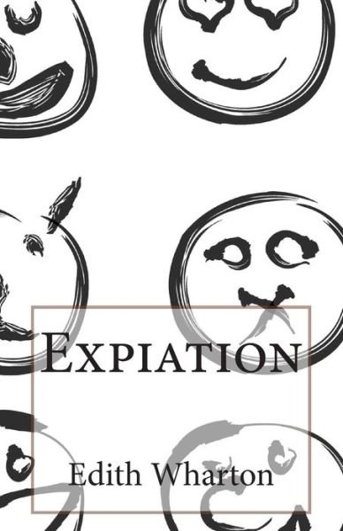 Expiation - Edith Wharton - Kirjat - Createspace - 9781496122957 - lauantai 1. maaliskuuta 2014
