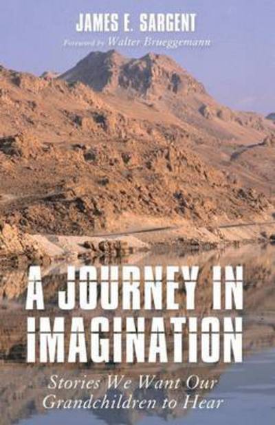 A Journey in Imagination - James E Sargent - Böcker - Resource Publications (CA) - 9781498201957 - 1 september 2015