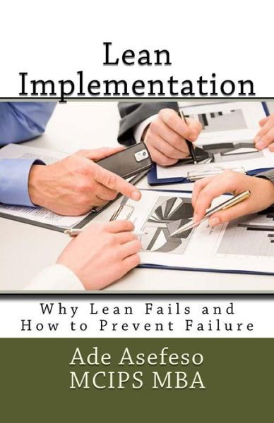 Cover for Ade Asefeso Mcips Mba · Lean Implementation: Why Lean Fails and How to Prevent Failure (Pocketbok) (2014)