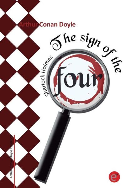 The Sign of the Four - Arthur Conan Doyle - Kirjat - Createspace - 9781500238957 - keskiviikko 18. kesäkuuta 2014