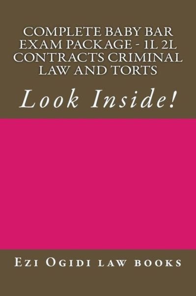 Cover for Ezi Ogidi Law Books · Complete Baby Bar Exam Package - 1l 2l Contracts Criminal Law and Torts: Look Inside! (Paperback Book) (2014)