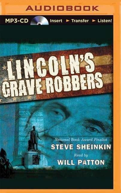 Lincoln's Grave Robbers - Steve Sheinkin - Audiolibro - Scholastic on Brilliance Audio - 9781501228957 - 23 de junio de 2015