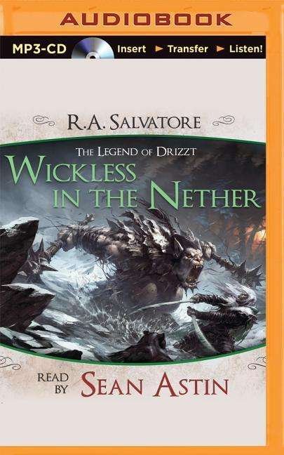 Cover for R a Salvatore · Wickless in the Nether: a Tale from the Legend of Drizzt (MP3-CD) (2015)