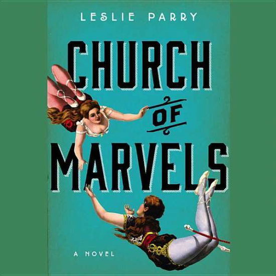 Cover for Leslie Parry · Church of Marvels (CD) (2015)