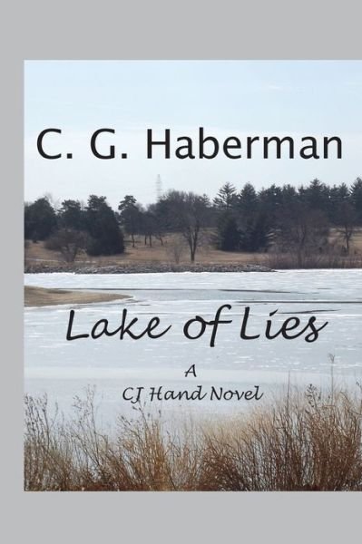 Cover for C G Haberman · Lake of Lies: a Cj Hand Novel (Paperback Bog) (2014)