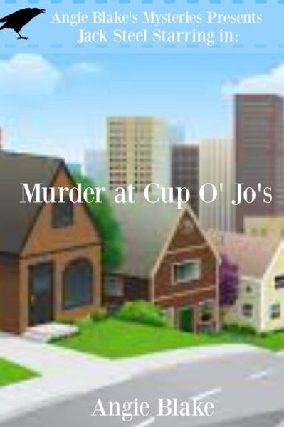 Cover for Angie Blake · Murder at Cup O' Jo's (Paperback Book) (2014)