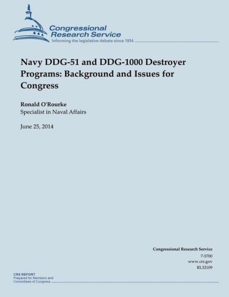 Cover for O\'rourke · Navy Ddg-51 and Ddg-1000 Destroyer Programs: Background and Issues for Congress (Paperback Book) (2015)