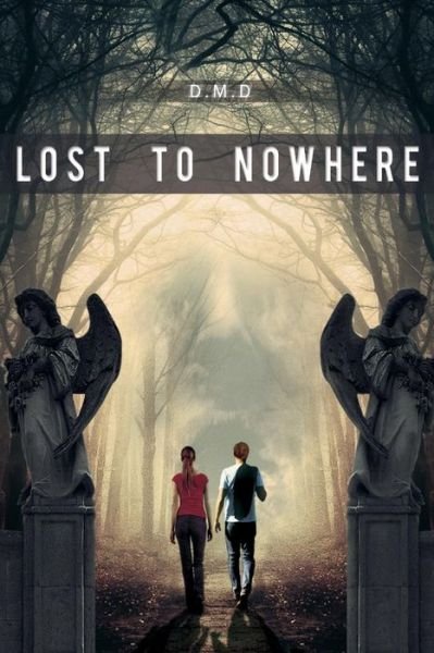 Cover for D M D · Lost to Nowhere (Pocketbok) (2015)