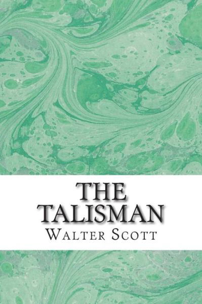 The Talisman: (Walter Scott Classics Collection) - Walter Scott - Books - Createspace - 9781511537957 - March 31, 2015