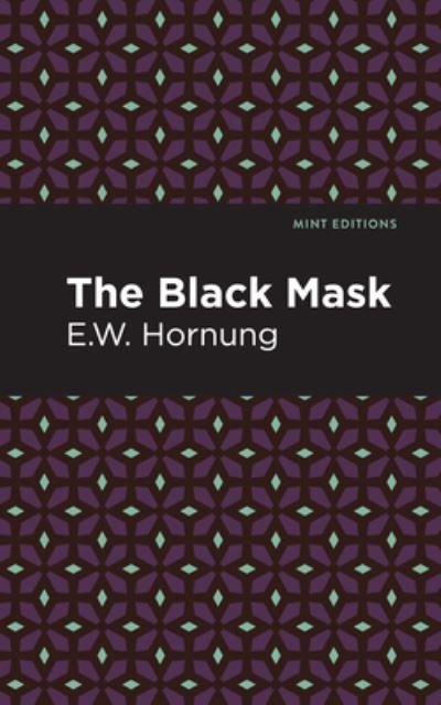 Cover for E. W. Hornbug · The Black Mask - Mint Editions (Inbunden Bok) (2021)