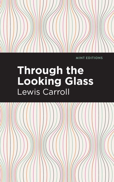 Cover for Lewis Carroll · Through the Looking Glass - Mint Editions (Pocketbok) (2020)