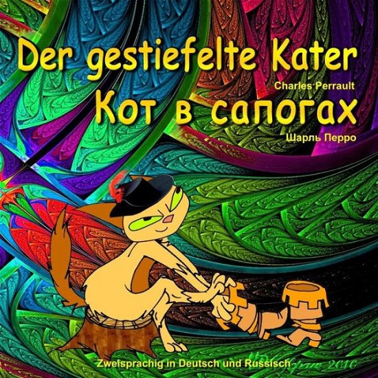 Cover for Charles Perrault · Der Gestiefelte Kater. Kot V Sapogah. Charles Perrault. Zweisprachig in Deutsch Und Russisch: Dual Language Illustrated Children's Book (German and Ru (Paperback Book) (2015)