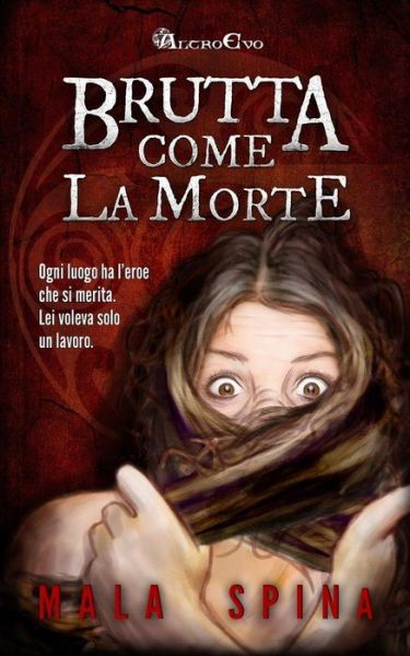 Cover for Mala Spina · Brutta come la Morte (Pocketbok) (2015)