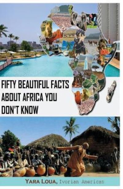 Cover for Yara Loua · Fifty Beautiful Facts About Africa You Don't Know (Paperback Book) (2015)
