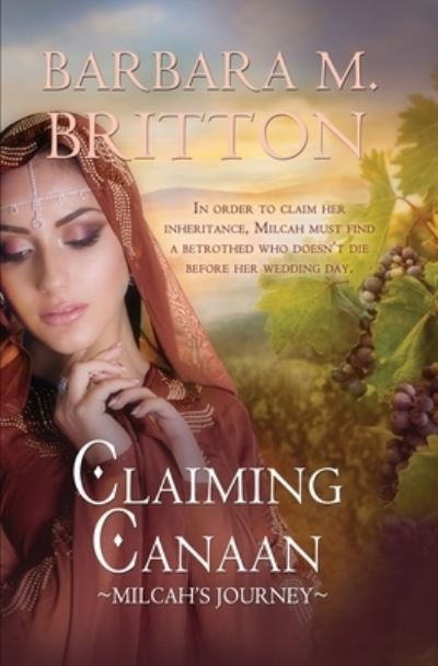 Cover for Barbara M Britton · Claiming Canaan: Milcah's Journey: Daughters of Zelophehad, book 3 - Tribes of Israel (Paperback Book) (2020)