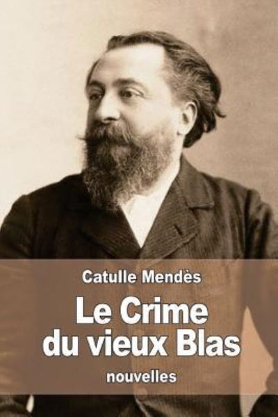 Cover for Catulle Mendes · Le Crime du vieux Blas (Paperback Book) (2016)