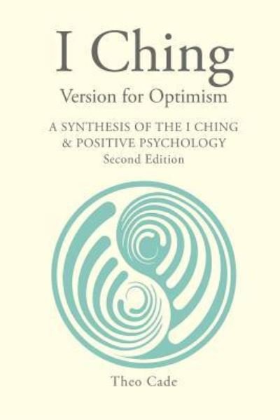 Cover for Theo Cade · I Ching Version for Optimism (Paperback Bog) (2016)