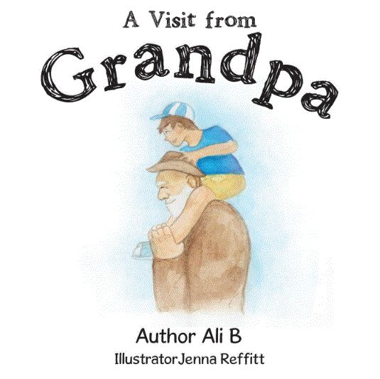 A Visit from Grandpa - Ali B - Livres - Authorhouse - 9781524692957 - 18 mai 2017