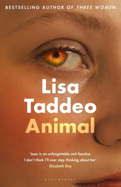 Cover for Lisa Taddeo · Animal: The ‘compulsive’ (Guardian) new novel from the author of THREE WOMEN (Paperback Book) (2022)