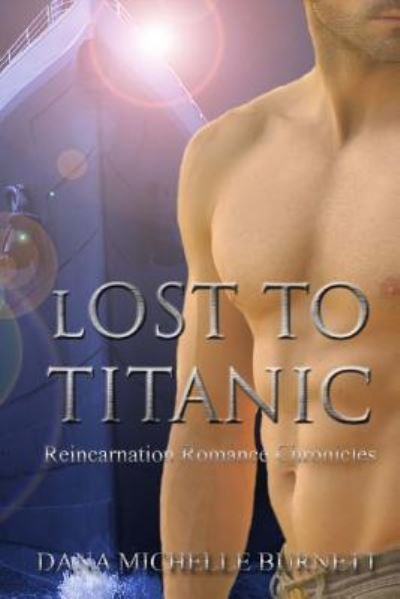 Cover for Dana Michelle Burnett · Lost to Titanic (Paperback Book) (2016)