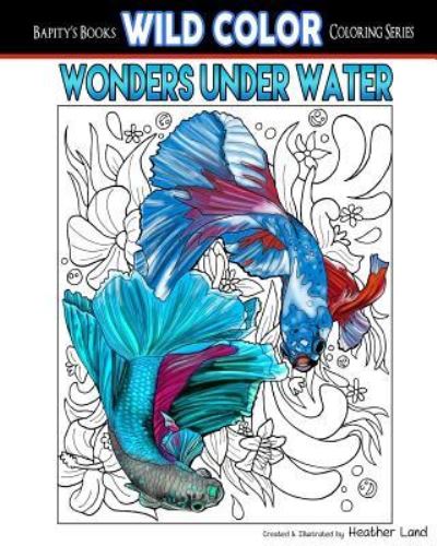 Cover for Heather Land · Wonders Under Water (Pocketbok) (2016)