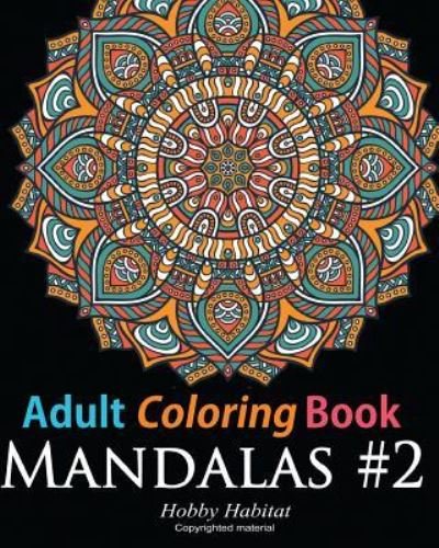 Cover for Hobby Habitat Coloring Books · Adult Coloring Book: Mandala #2 (Paperback Book) (2016)