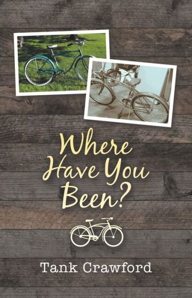 Cover for Tank Crawford · Where Have You Been? (Book) (2020)