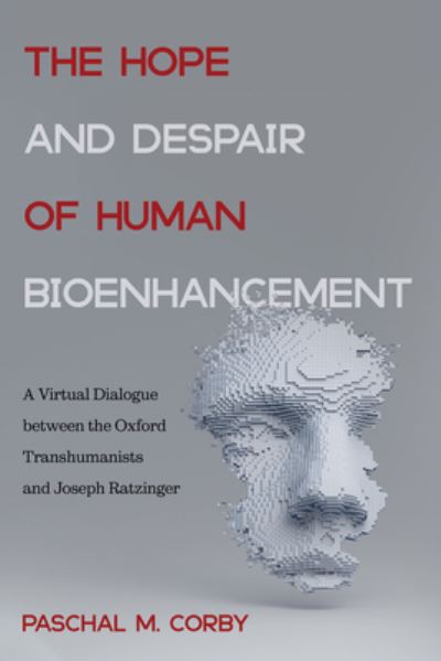 Cover for Paschal M. Corby · The Hope and Despair of Human Bioenhance (Hardcover Book) (2019)