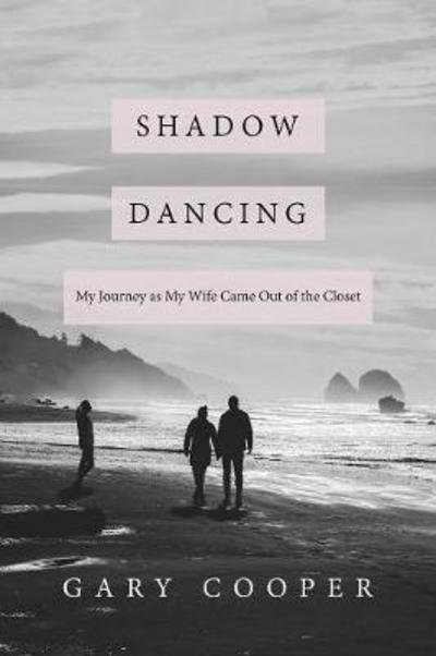 Cover for Gary Cooper · Shadow Dancing: My Journey as My Wife Came Out of the Closet (Pocketbok) (2017)