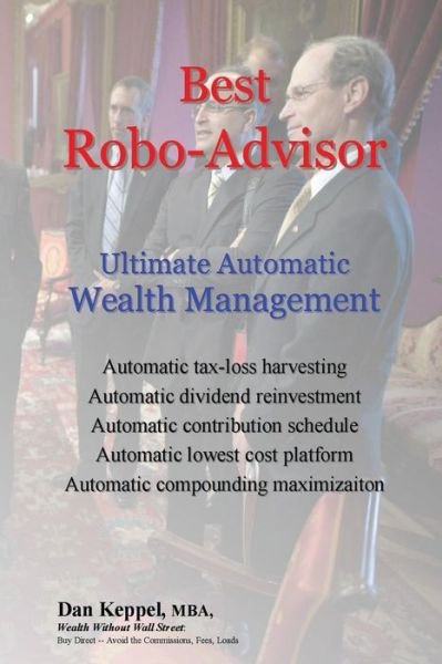 Cover for Dan Keppel MBA · Best Robo-Advisor : Ultimate Automatic Wealth Management (Paperback Book) (2016)