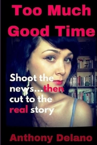 Cover for Anthony Delano · Too Much Good Time (Paperback Book) (2016)