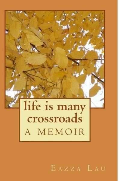Cover for Eazza Lau · Life is Many Crossroads (Paperback Bog) (2016)