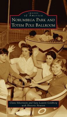 Cover for Clara Silverstein · Norumbega Park and Totem Pole Ballroom (Gebundenes Buch) (2021)