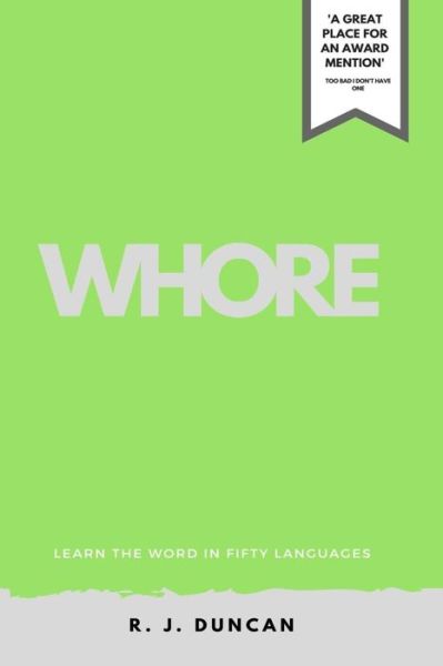 Cover for R J Duncan · WHORE-Learn the word In Fifty Languages, by R J DUNCAN-IN FIFTY LANGUAGES SERIES (Paperback Book) (2017)