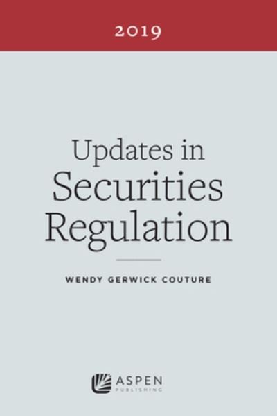 Cover for Wendy Gerwick Couture · Updates in Securities Regulation 2019 Edition (Book) (2019)
